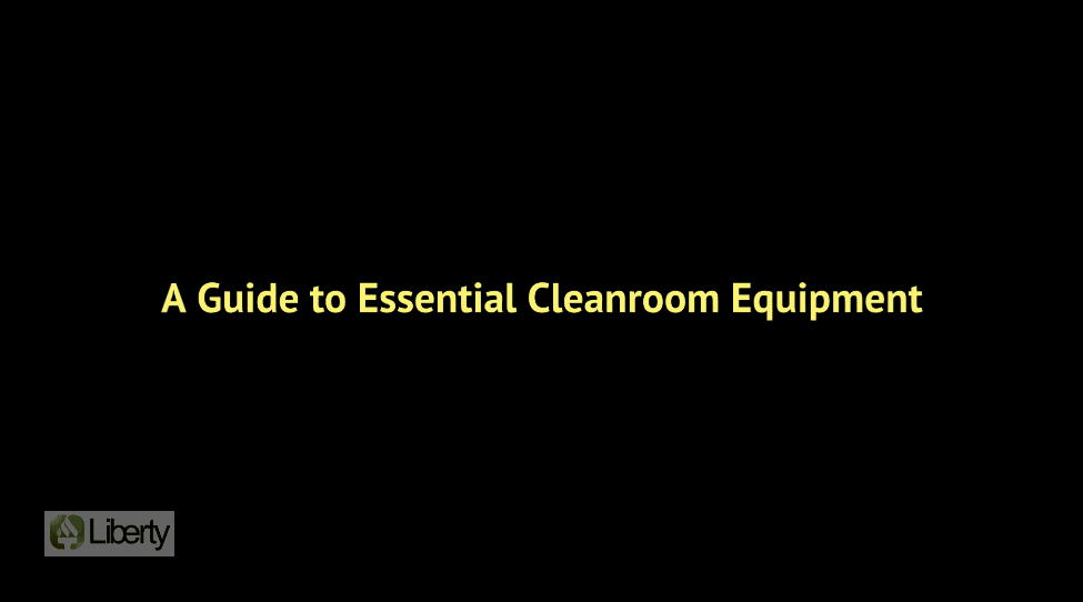 A Guide to Essential Cleanroom Equipment